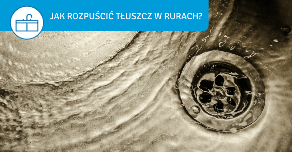 With what to dissolve grease in the pipes? - tluszcz w rurach odtluszczanie rur rozpuszczanie tluszczu odtluszczacz do rur